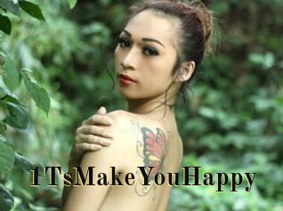 1TsMakeYouHappy