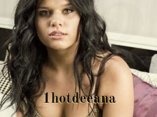 1hotdeeana