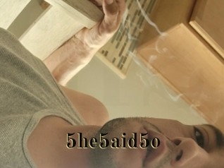 5he5aid5o