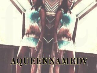 AQUEENNAMEDV