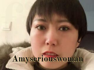 Amyseriouswoman
