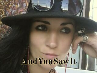 AndYouSawIt