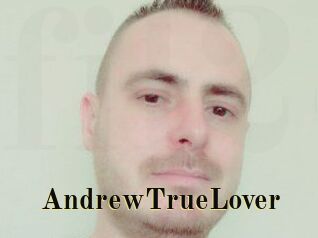 AndrewTrueLover