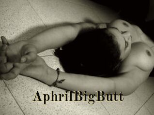 AphrilBigButt