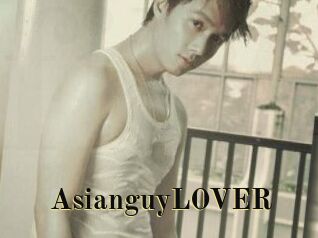AsianguyLOVER