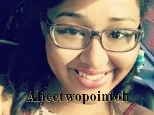 Alicetwopointoh