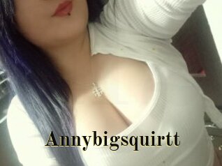 Annybigsquirtt
