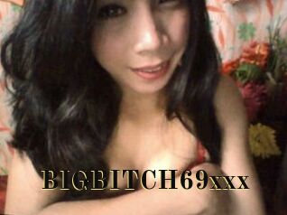 BIGBITCH69xxx
