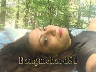 Bangmehard81