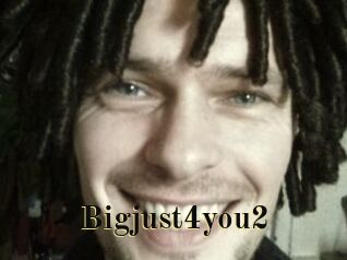 Bigjust4you2