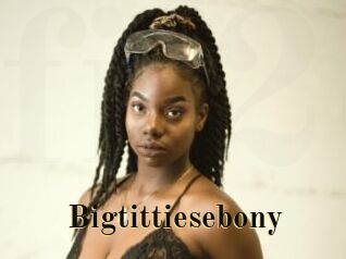 Bigtittiesebony