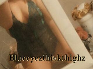Blueeyezthickthighz