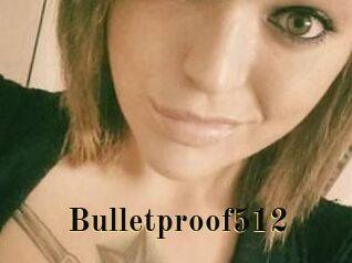 Bulletproof512