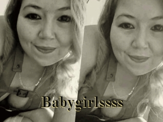 Babygirlssss
