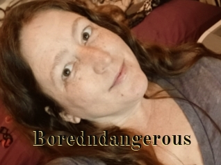 Boredndangerous