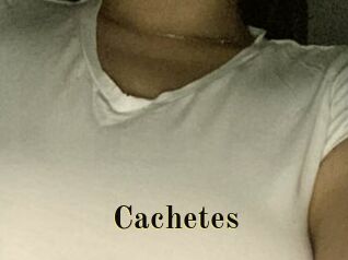 Cachetes