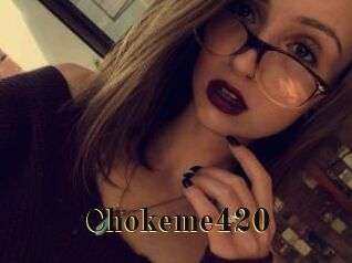 Chokeme420