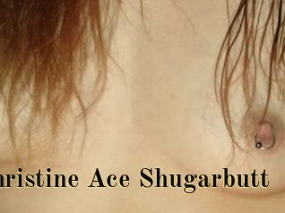Christine_Ace_Shugarbutt