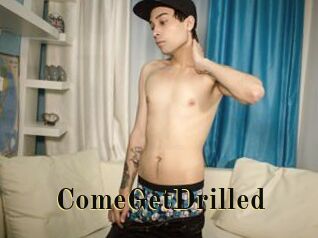 ComeGetDrilled