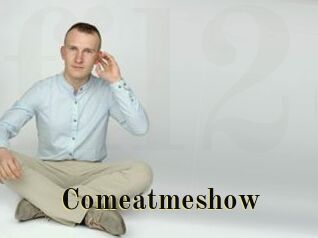 Comeatmeshow