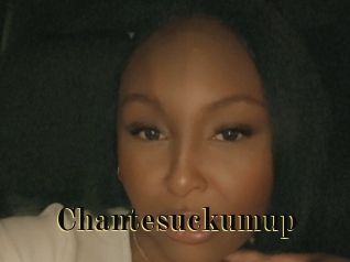 Chantesuckumup