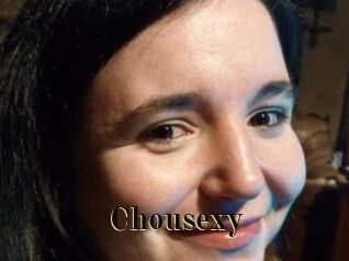 Chousexy