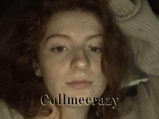 Collmecrazy