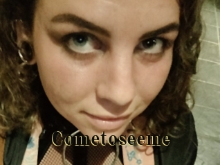 Cometoseeme