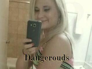 Dangerouds