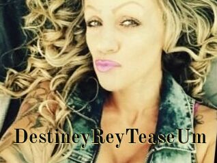 DestineyRey_TeaseUm