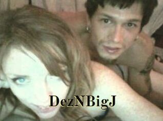 DezNBigJ