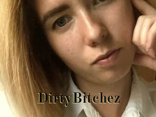 DirtyBitchez