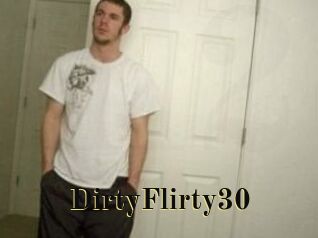 DirtyFlirty30