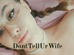 DontTellUrWife