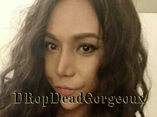 DRopDeadGorgeoux