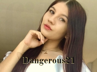 Dangerous21