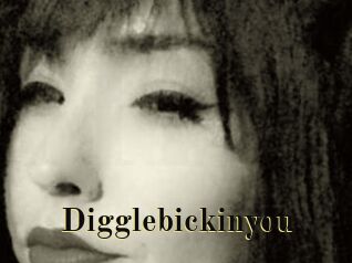 Digglebickinyou