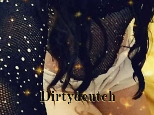 Dirtydeutch