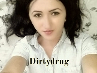 Dirtydrug
