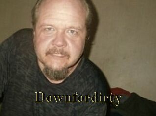 Downfordirty