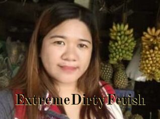 ExtremeDirtyFetish
