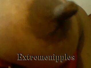 Extremenipples