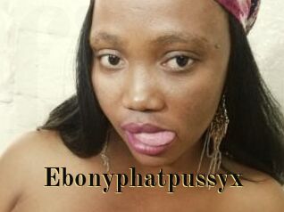 Ebonyphatpussyx