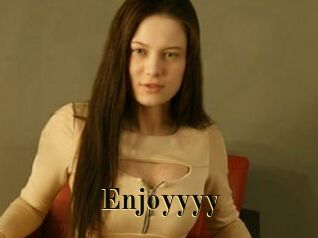 Enjoyyyy