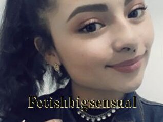 Fetishbigsensual