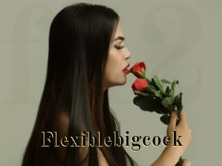 Flexiblebigcock