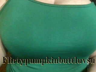 Flirtypumpkinbuttluvsu