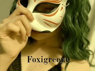 Foxigreene