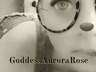 GoddessAuroraRose