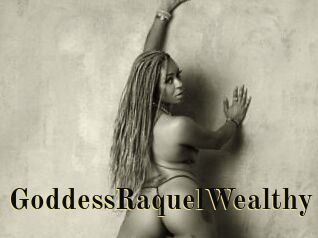 GoddessRaquelWealthy